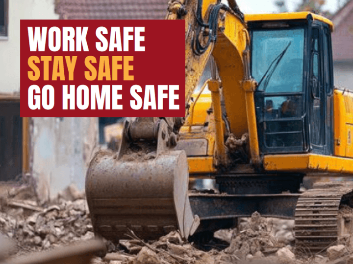 Work Safe. Stay Safe. Go Home Safe